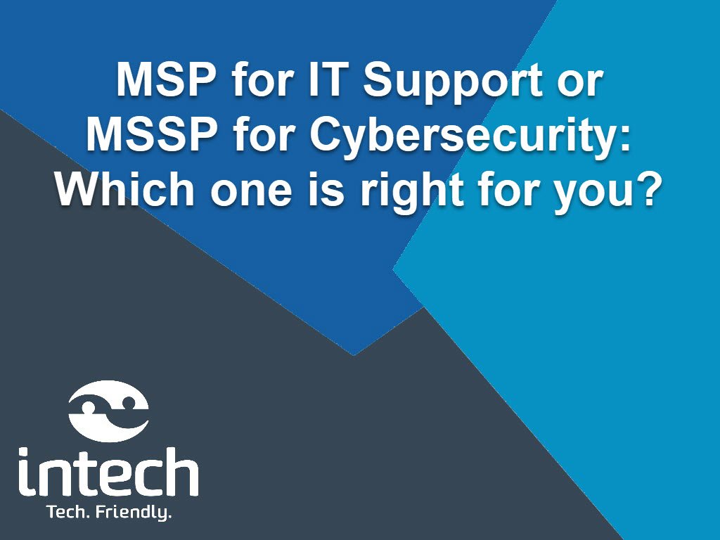 MSP for IT Support or MSSP for Cybersecurit Which one is right for you MSP for IT Support or MSSP for Cybersecurit Which one is right for you