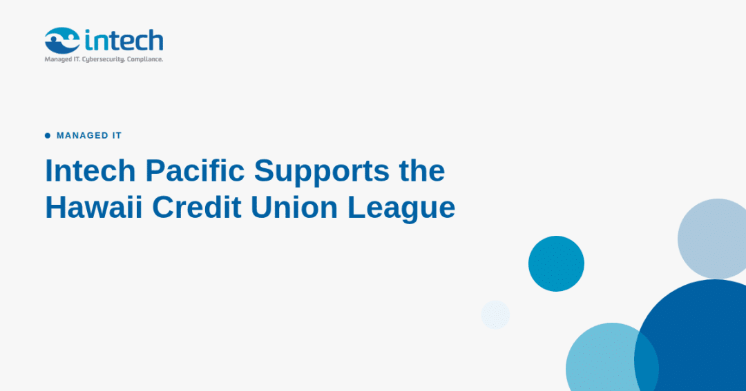 Intech Pacific Supports the Hawaii Credit Union League